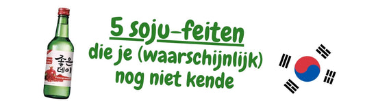 5 Feiten over Soju die Je Nog Niet Wist